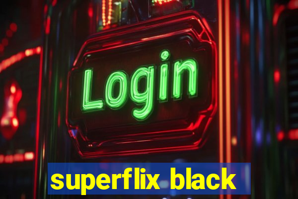 superflix black